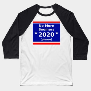 No More Boomers for President 2020 Baseball T-Shirt